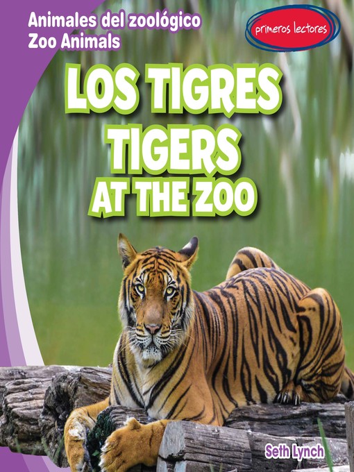 Title details for Los tigres / Tigers at the Zoo by Seth Lynch - Available